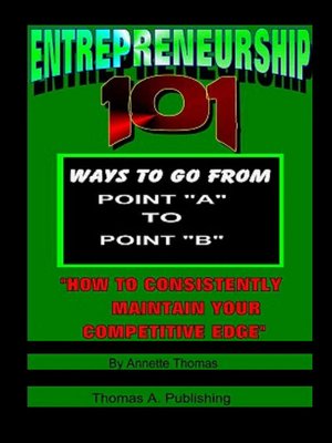 cover image of Entrepreneurship, 101 Ways to Go From Point &quot;A&quot; to Point &quot;B&quot;